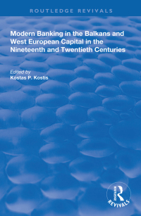 Imagen de portada: Modern Banking in the Balkans and West-European Capital in the 19th and 20th Centuries 1st edition 9781138323711