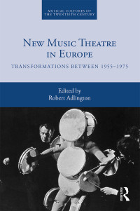 Cover image: New Music Theatre in Europe 1st edition 9781138323018
