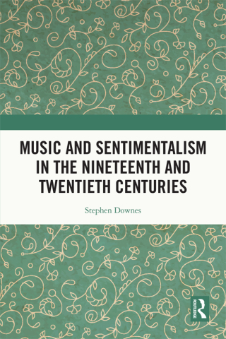 Immagine di copertina: Music and Sentimentalism in the Nineteenth and Twentieth Centuries 1st edition 9781138322998