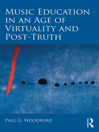Titelbild: Music Education in an Age of Virtuality and Post-Truth 1st edition 9781138322820