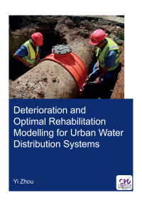 Immagine di copertina: Deterioration and Optimal Rehabilitation Modelling for Urban Water Distribution Systems 1st edition 9781138322813