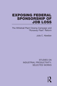 Titelbild: Exposing Federal Sponsorship of Job Loss 1st edition 9781138322448