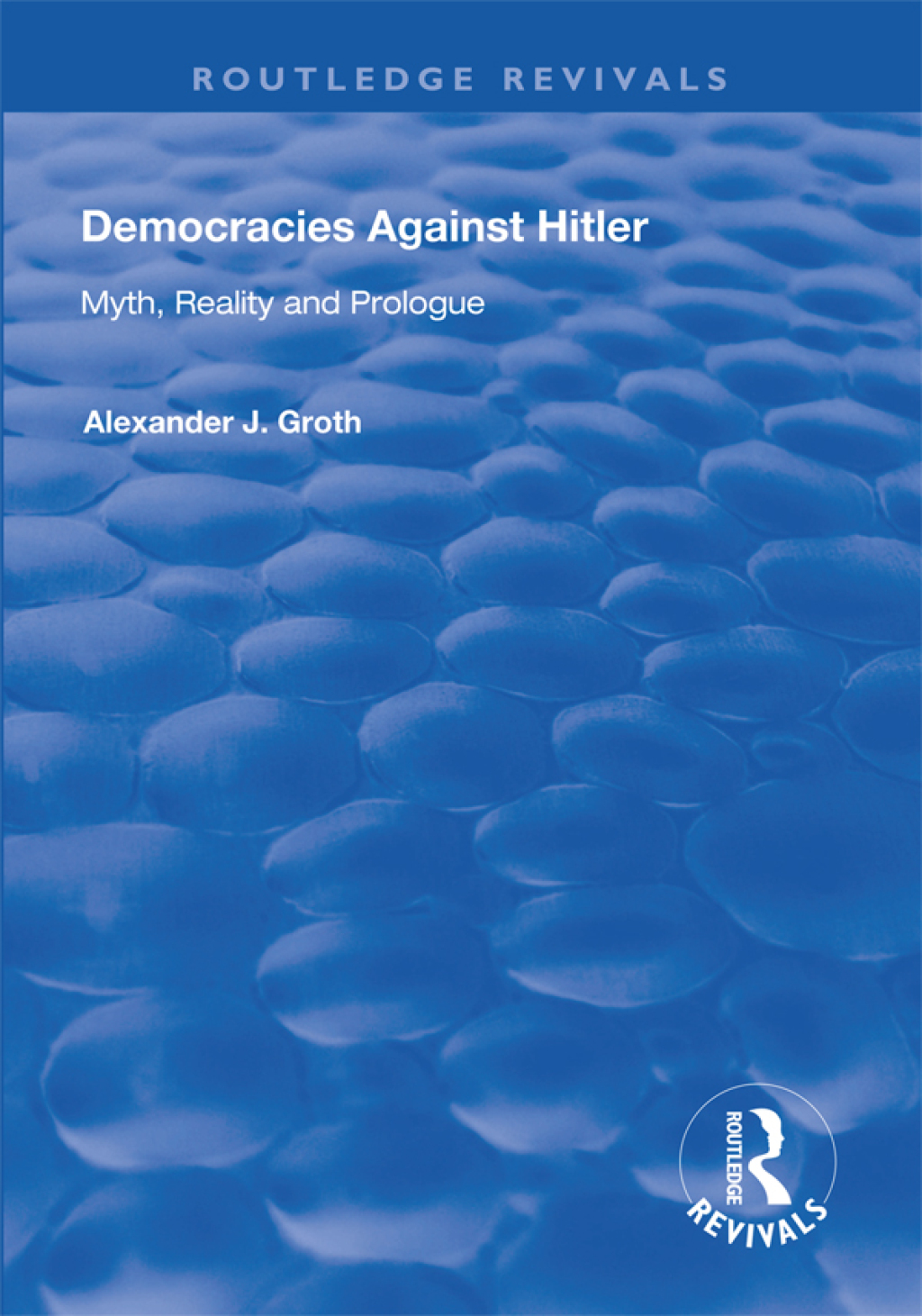Democracies Against Hitler Myth, Reality and Prologue 1st Edition