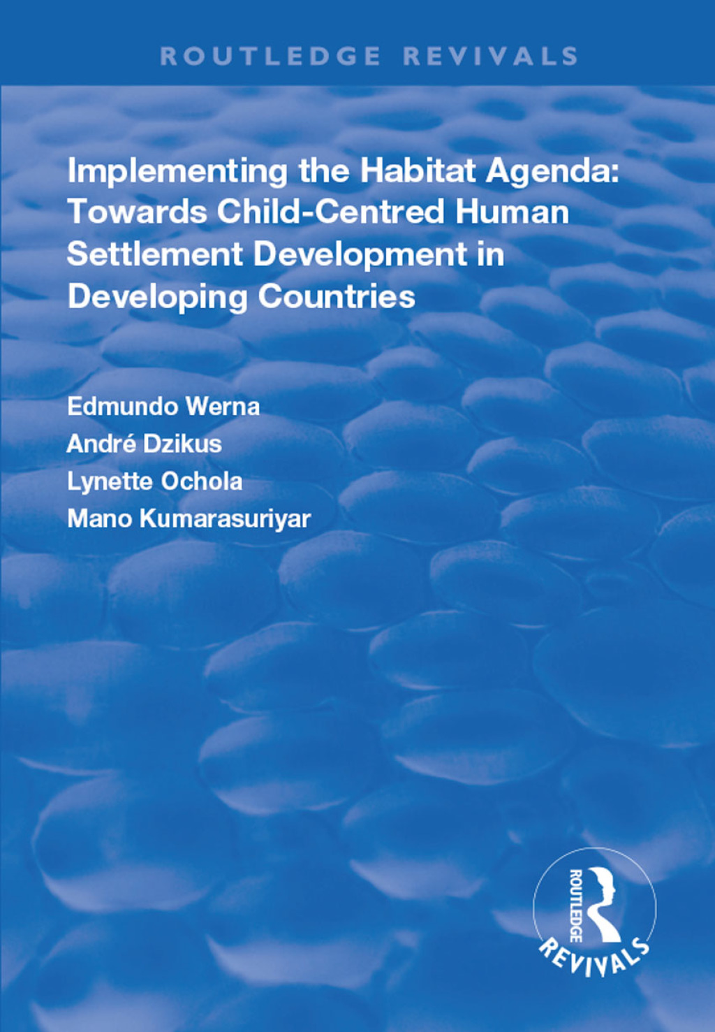 Implementing the Habit Agenda Towards Child-centred Human Settlement Development in Developing Countries 1st Edition