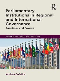 Cover image: Parliamentary Institutions in Regional and International Governance 1st edition 9781857439809
