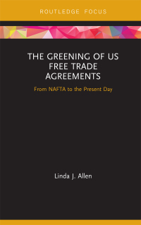 Cover image: The Greening of US Free Trade Agreements 1st edition 9781138321793