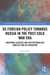 Immagine di copertina: US Foreign Policy Towards Russia in the Post-Cold War Era 1st edition 9781138321397