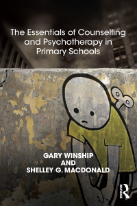 Cover image: The Essentials of Counselling and Psychotherapy in Primary Schools 1st edition 9781782200475