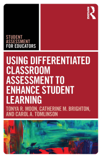 صورة الغلاف: Using Differentiated Classroom Assessment to Enhance Student Learning 1st edition 9781138320970