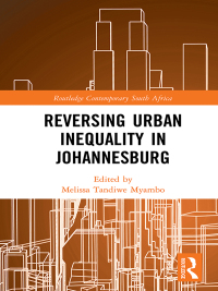 表紙画像: Reversing Urban Inequality in Johannesburg 1st edition 9780367665074