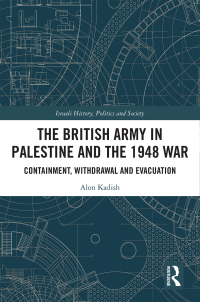 Cover image: The British Army in Palestine and the 1948 War 1st edition 9781138319981