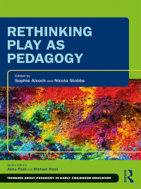 Cover image: Rethinking Play as Pedagogy 1st edition 9781138319226