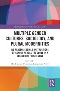 Omslagafbeelding: Multiple Gender Cultures, Sociology, and Plural Modernities 1st edition 9781138319028