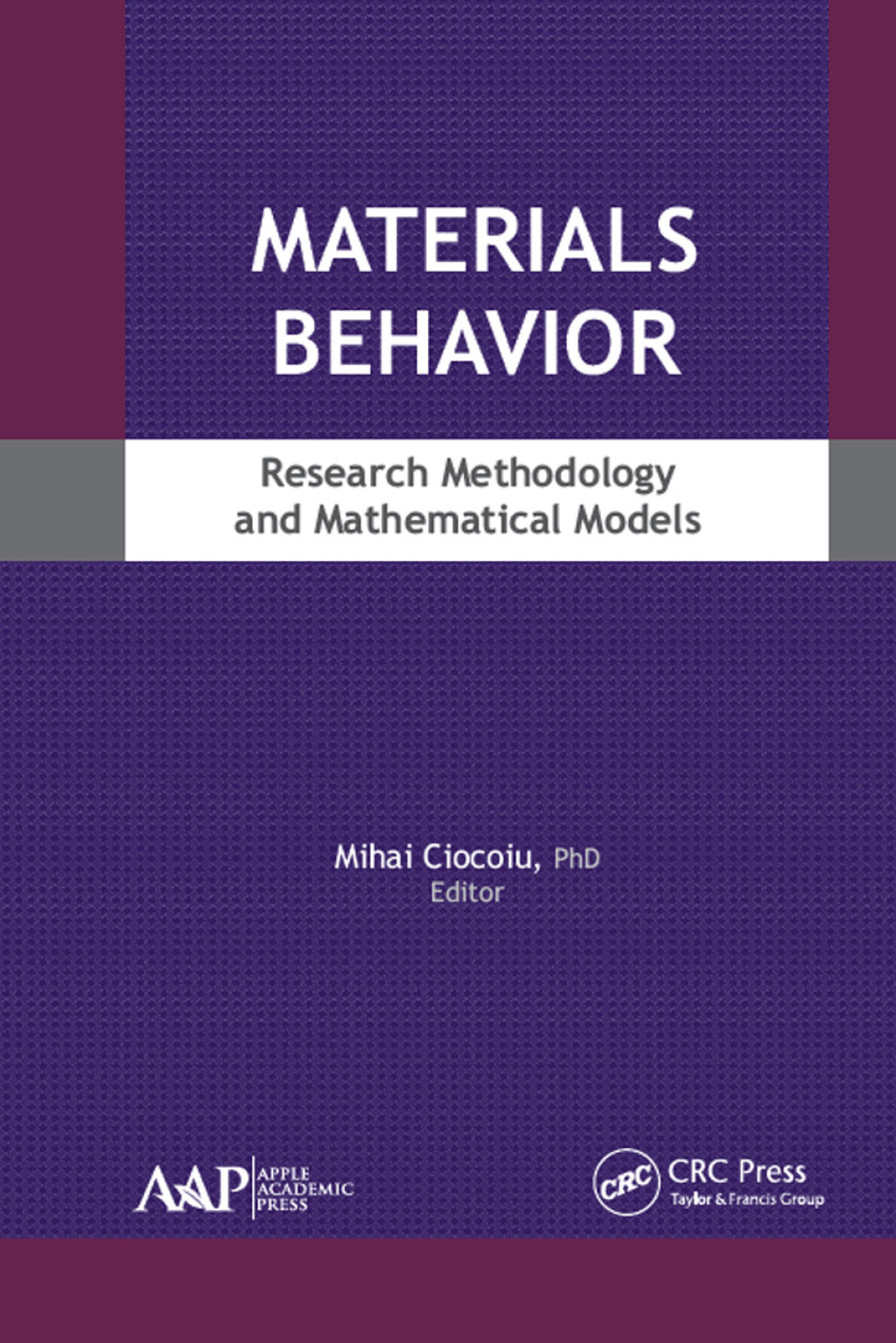 Materials Behavior Research Methodology and Mathematical Models 1st Edition