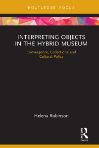 Imagen de portada: Interpreting Objects in the Hybrid Museum 1st edition 9781138318694