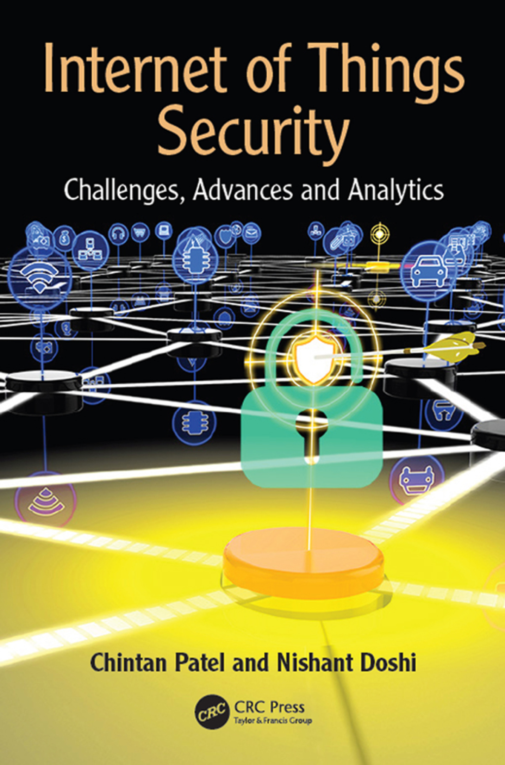 Internet of Things Security Challenges, Advances, and Analytics 1st Edition