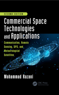 Cover image: Commercial Space Technologies and Applications: Communication, Remote Sensing, GPS, and Meteorological Satellites, Second Edition 2nd edition 9781138097858
