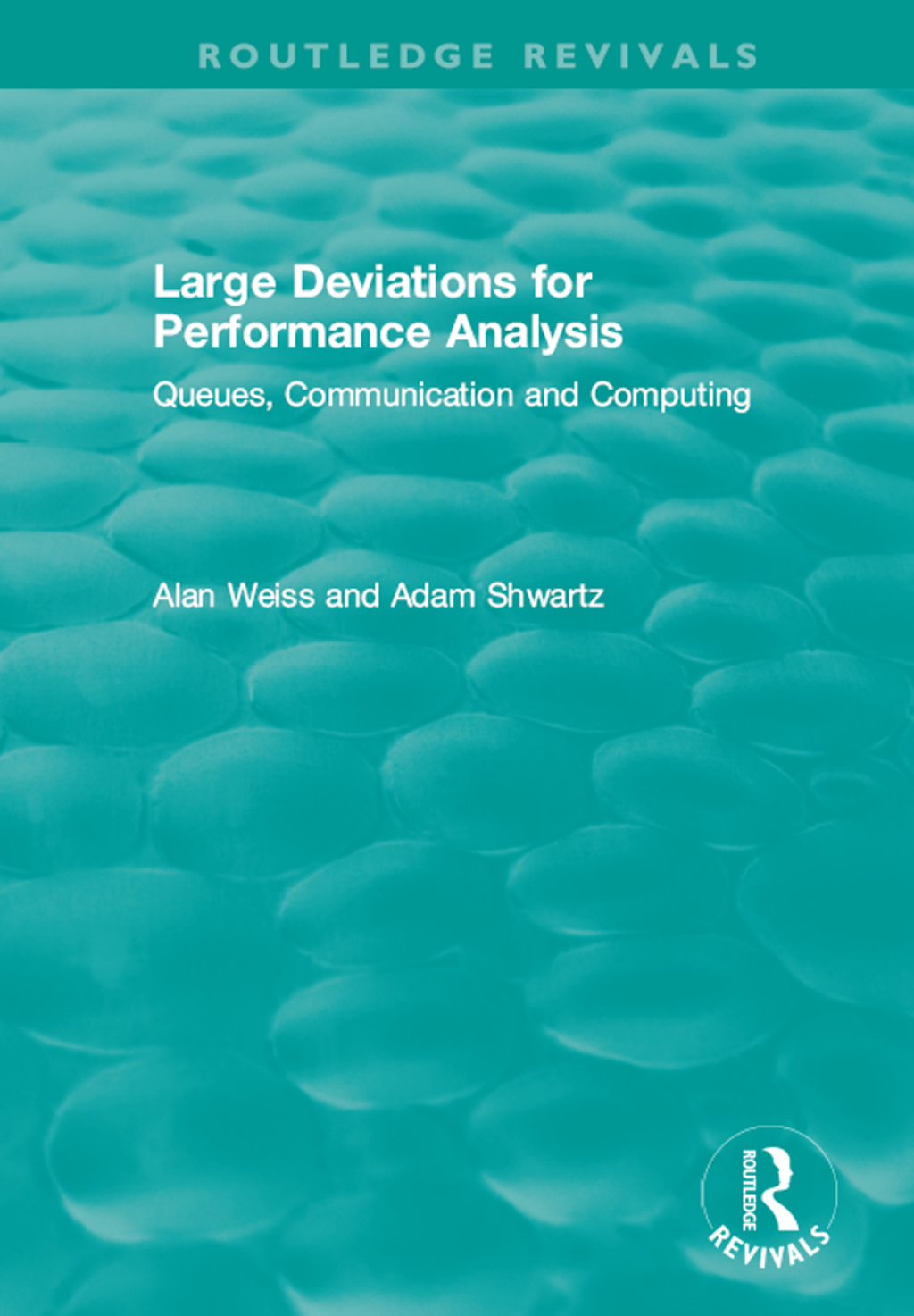 Large Deviations For Performance Analysis Queues, Communication and Computing 1st Edition