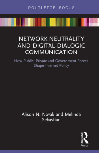 صورة الغلاف: Network Neutrality and Digital Dialogic Communication 1st edition 9781138317758