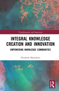 Cover image: Integral Knowledge Creation and Innovation 1st edition 9781138316515