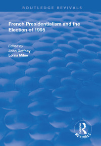 Immagine di copertina: French Presidentialism and the Election of 1995 1st edition 9781138316454