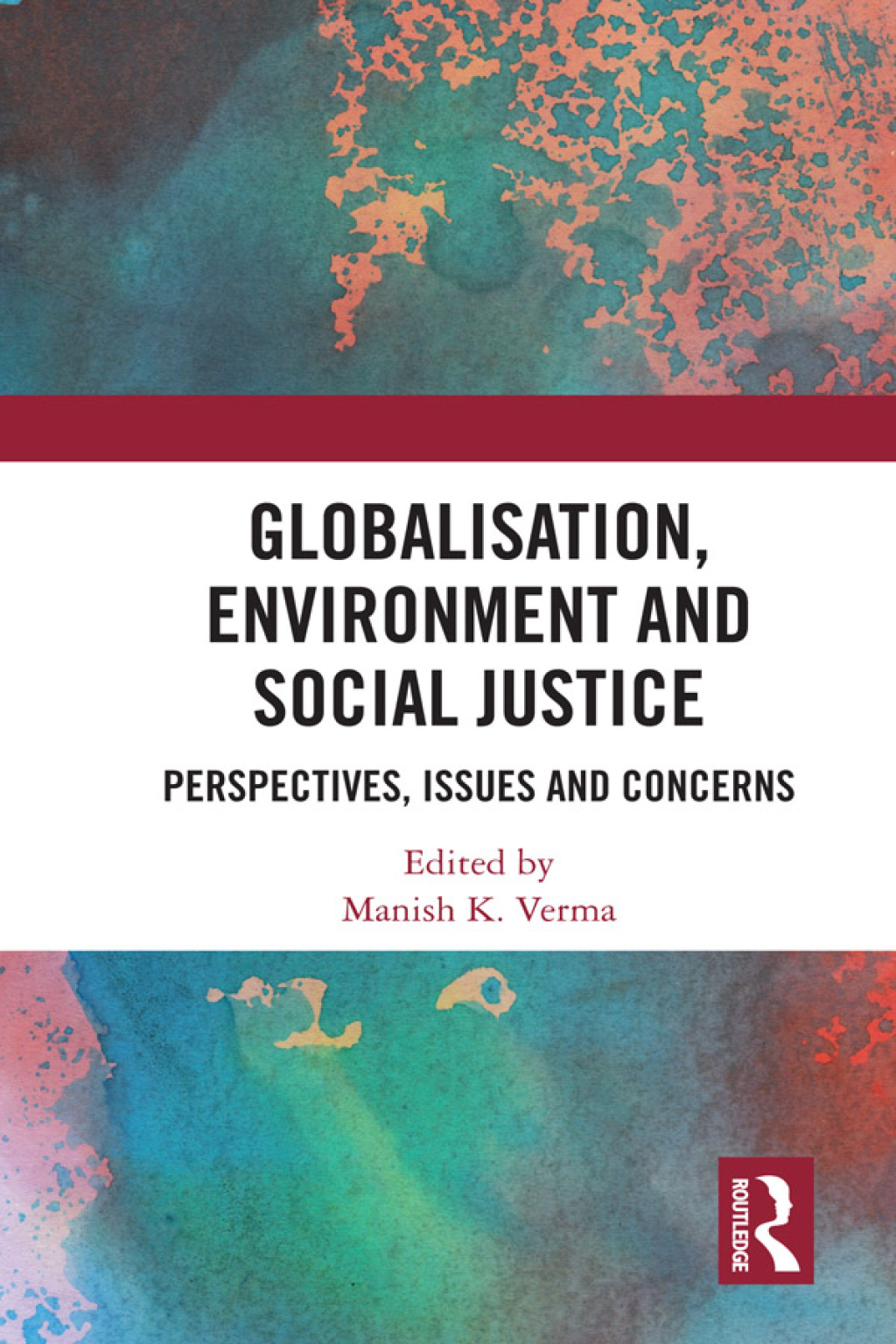 Globalisation, Environment and Social Justice Perspectives, Issues and Concerns 1st Edition