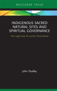 Cover image: Indigenous Sacred Natural Sites and Spiritual Governance 1st edition 9781138316232