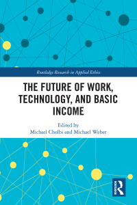 صورة الغلاف: The Future of Work, Technology, and Basic Income 1st edition 9781032091099