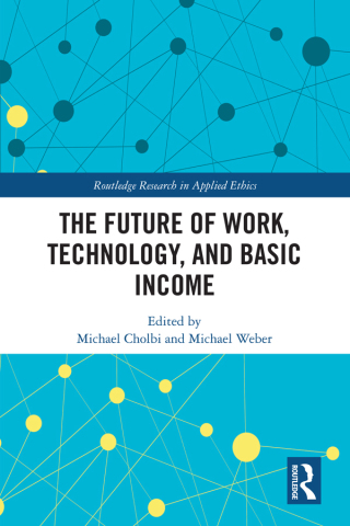 Cover image: The Future of Work, Technology, and Basic Income 1st edition 9781032091099