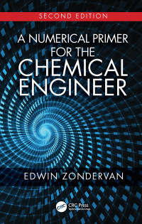 Cover image: A Numerical Primer for the Chemical Engineer, Second Edition 2nd edition 9781138315389