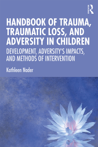 صورة الغلاف: Handbook of Trauma, Traumatic Loss, and Adversity in Children 1st edition 9781138605206