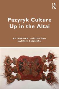 Imagen de portada: Pazyryk Culture Up in the Altai 1st edition 9781138315358