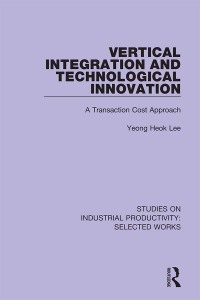 Imagen de portada: Vertical Integration and Technological Innovation 1st edition 9781138314962