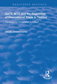 Titelbild: GATT, WTO and the Regulation of International Trade in Textiles 1st edition 9781138315013