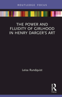 Immagine di copertina: The Power and Fluidity of Girlhood in Henry Darger’s Art 1st edition 9781138314559