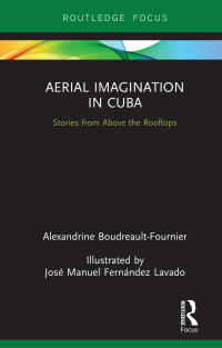 Cover image: Aerial Imagination in Cuba 1st edition 9780367787899