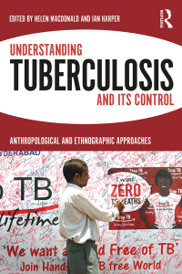 Omslagafbeelding: Understanding Tuberculosis and its Control 1st edition 9781138314276