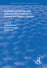 Cover image: Institutional Change and Industrial Development in Central and Eastern Europe 1st edition 9781138314078