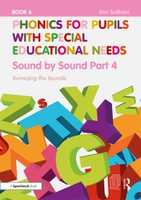 Cover image: Phonics for Pupils with Special Educational Needs Book 6: Sound by Sound Part 4 1st edition 9781138313637