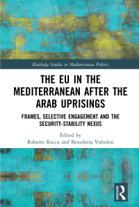 Cover image: The EU in the Mediterranean after the Arab Uprisings 1st edition 9780367584498