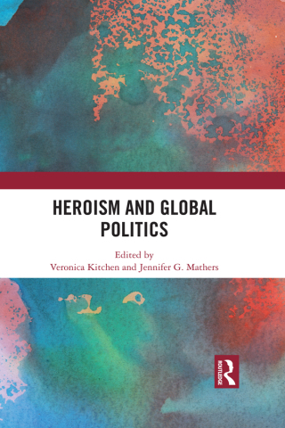 Cover image: Heroism and Global Politics 1st edition 9781138313118