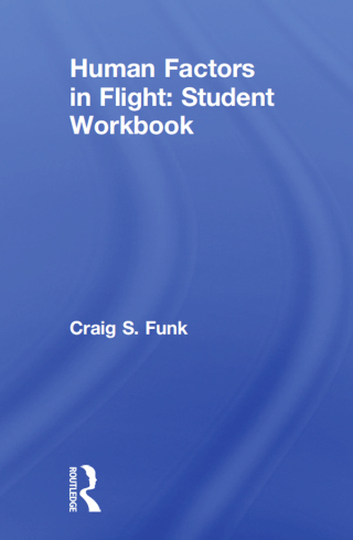 Cover image: Human Factors in Flight: Student Workbook 1st edition 9780291398314