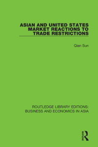 صورة الغلاف: Asian and United States Market Reactions to Trade Restrictions 1st edition 9781138312838