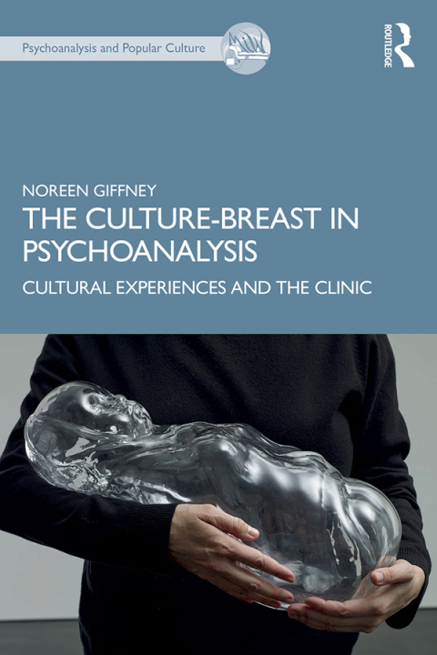 The Culture-Breast in Psychoanalysis: Cultural Experiences and the Clinic, 1st Edition - FULL INSTANT DOWNLOAD | PDF DOCX EPUB