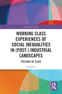 صورة الغلاف: Working Class Experiences of Social Inequalities in (Post-) Industrial Landscapes 1st edition 9780367775025