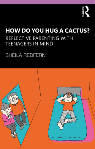Imagen de portada: How Do You Hug a Cactus? Reflective Parenting with Teenagers in Mind 1st edition 9781138310742