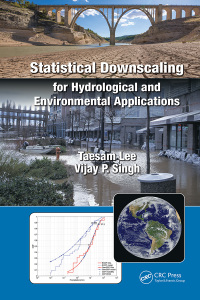صورة الغلاف: Statistical Downscaling for Hydrological and Environmental Applications 1st edition 9781138625969