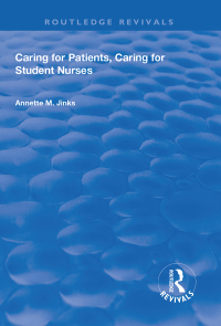 Cover image: Caring for Patients, Caring for Student Nurses 1st edition 9781138612303