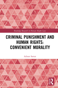 Imagen de portada: Criminal Punishment and Human Rights: Convenient Morality 1st edition 9780367660468