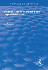 Cover image: Bertrand Russell on Modality and Logical Relevance 1st edition 9781138625624